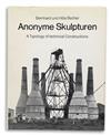 BECHER, BERND & HILLA. Anonyme Skulpturen, A Typology of Technical Constructions.